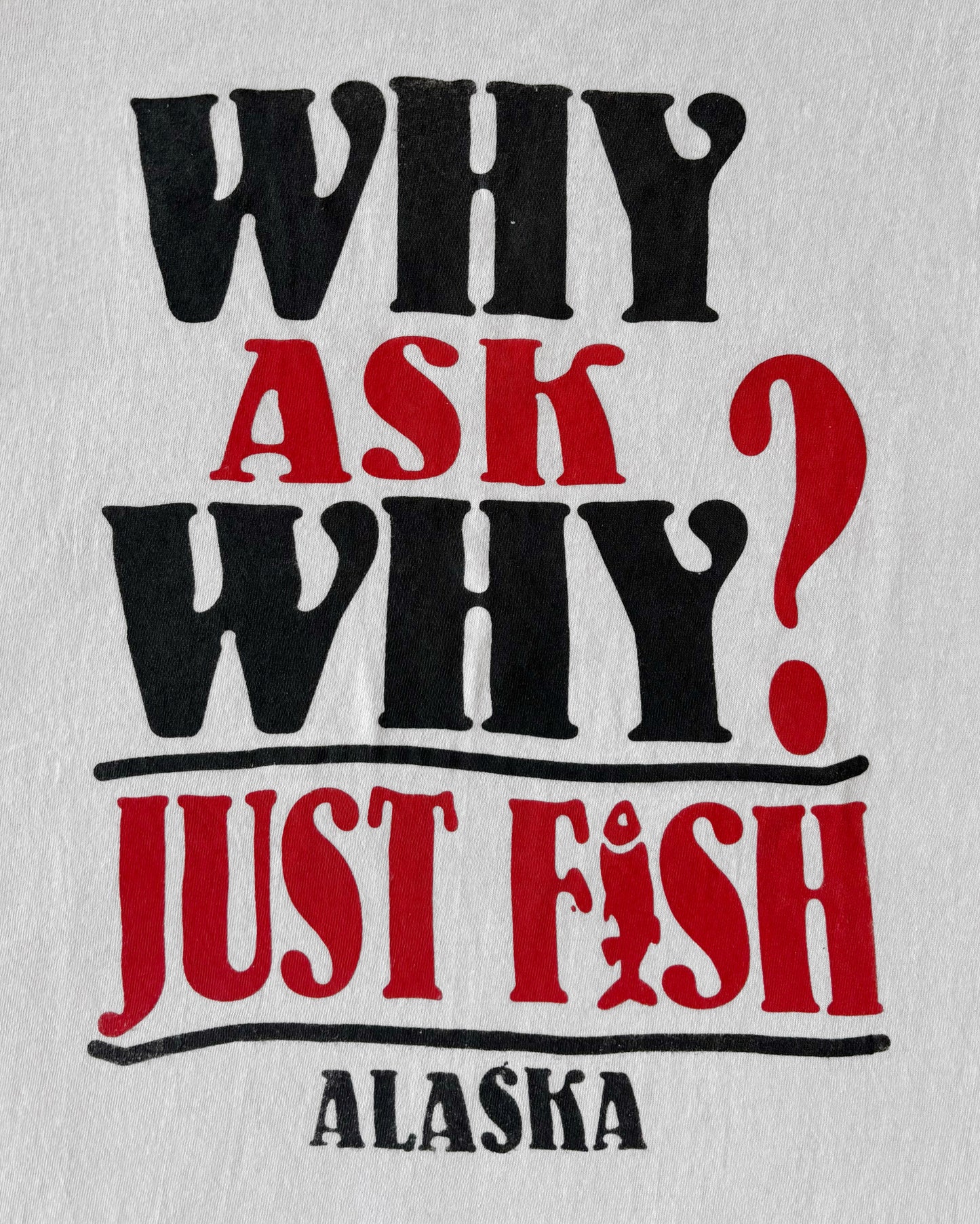 Vintage 70s Alaska “Why Ask Why Just Fish” T-Shirt – Fruit of the Loom Lof Tag – USA Made