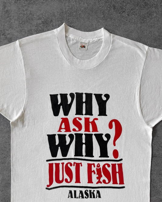 Vintage 70s Alaska “Why Ask Why Just Fish” T-Shirt – Fruit of the Loom Lof Tag – USA Made