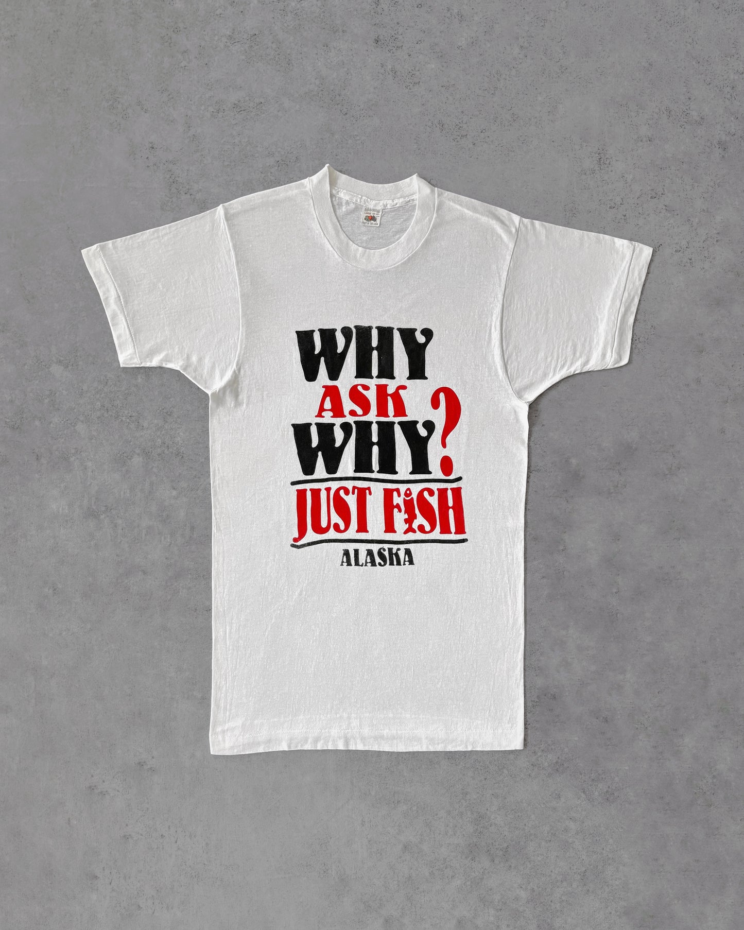 Vintage 70s Alaska “Why Ask Why Just Fish” T-Shirt – Fruit of the Loom Lof Tag – USA Made