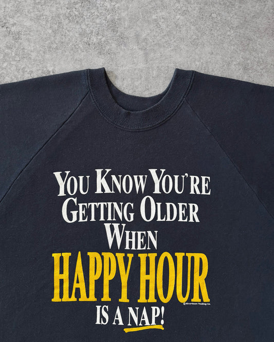 Vintage Deadstock Early 1990s “You Know You’re Getting Older When Happy Hour is a Nap” Crewneck