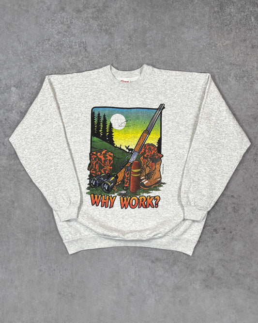 Vintage 1995 “Why Work?” Deer Hunting Crewneck – Hanes Made in USA